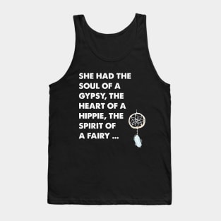 She ad the soul of a gypsy the heart of a hippie the spirit of a fairy Tank Top